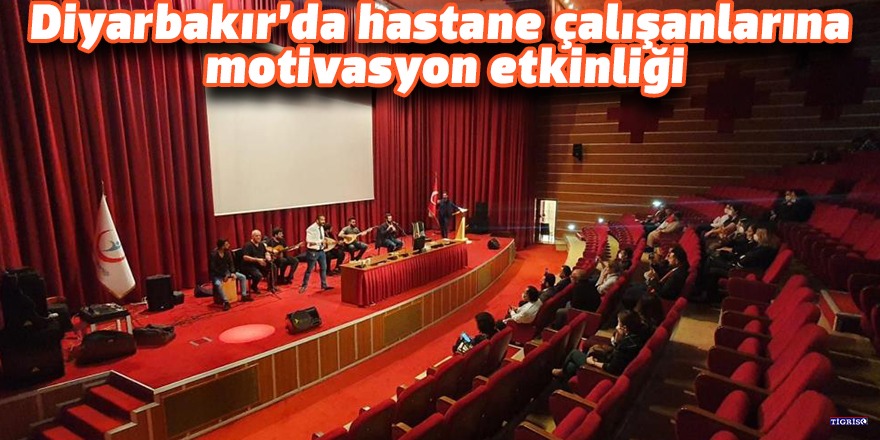 Diyarbakır’da hastane çalışanlarına motivasyon etkinliği