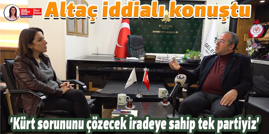 VİDEO - Altaç iddialı konuştu: Kürt sorununu çözecek iradeye sahip tek partiyiz