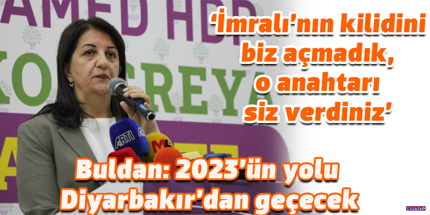 Buldan: 2023’ün yolu Diyarbakır’dan geçecek
