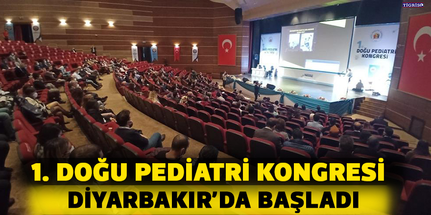 1. Doğu Pediatri Kongresi Diyarbakır’da başladı
