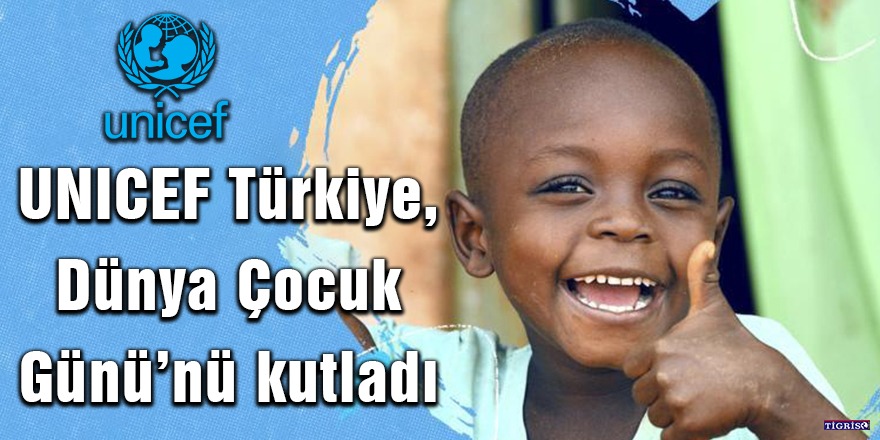 UNICEF Türkiye, Dünya Çocuk Günü’nü kutladı