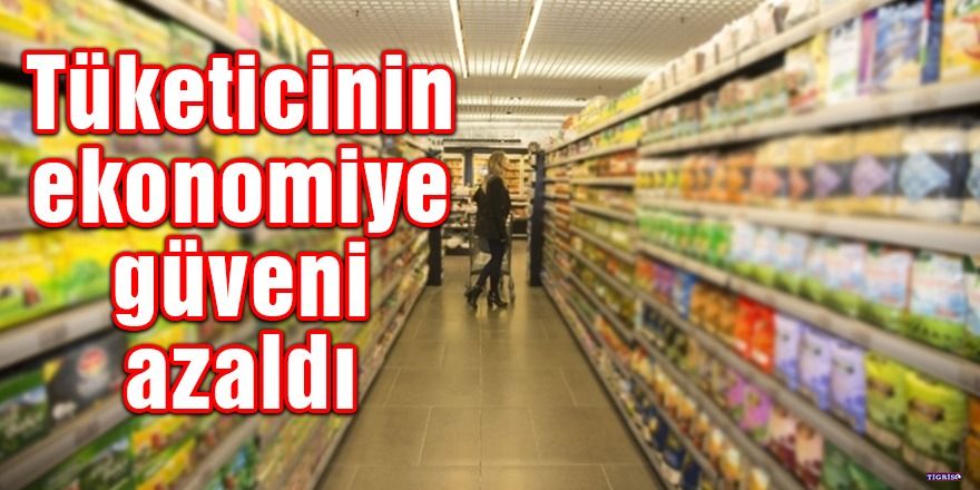 Tüketicinin ekonomiye güveni azaldı