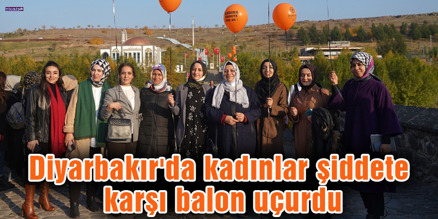 Diyarbakır'da kadınlar şiddete karşı balon uçurdu
