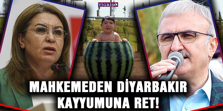 Mahkemeden Diyarbakır kayyumuna ret!