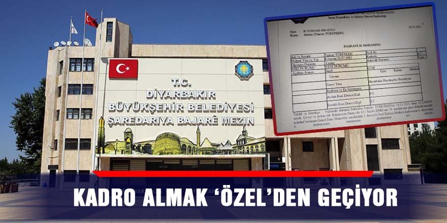 Kadro almak 'ÖZEL’den geçiyor