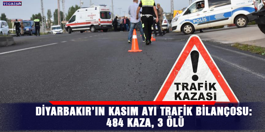 Diyarbakır’ın Kasım ayı trafik bilançosu: 484 kaza, 3 ölü