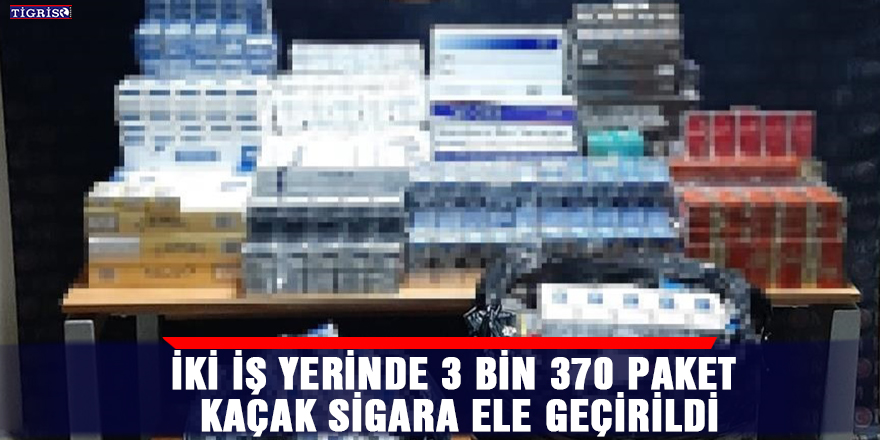 İki iş yerinde 3 bin 370 paket kaçak sigara ele geçirildi