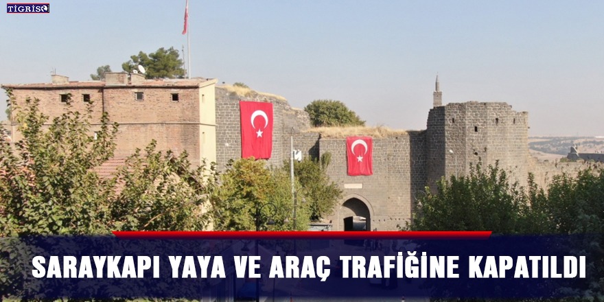 Saraykapı yaya ve araç trafiğine kapatıldı