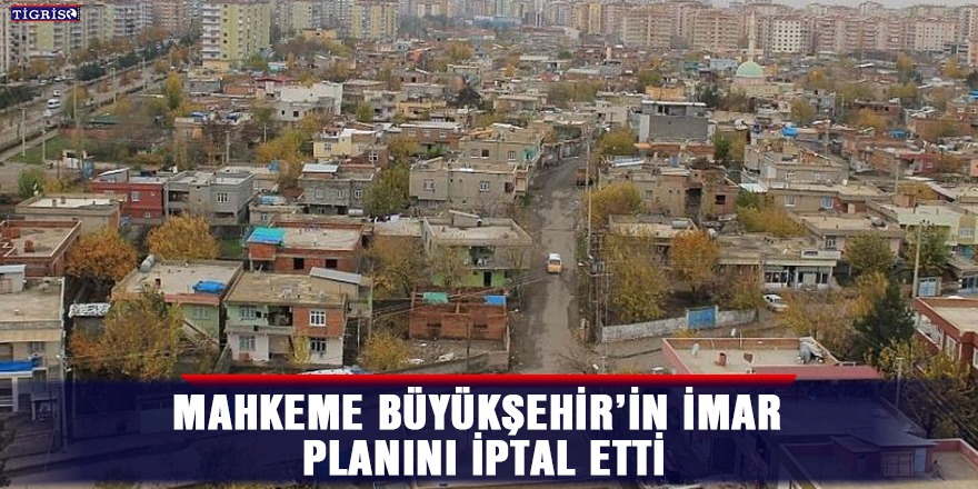 Mahkeme Büyükşehir’in imar planını iptal etti