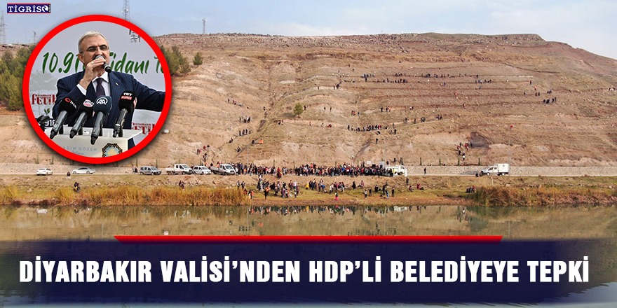 Diyarbakır Valisi’nden HDP’li belediyeye tepki