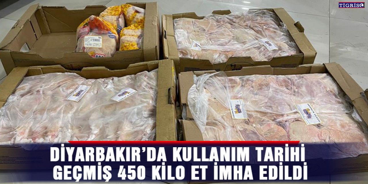 Diyarbakır’da kullanım tarihi geçmiş 450 kilo et imha edildi