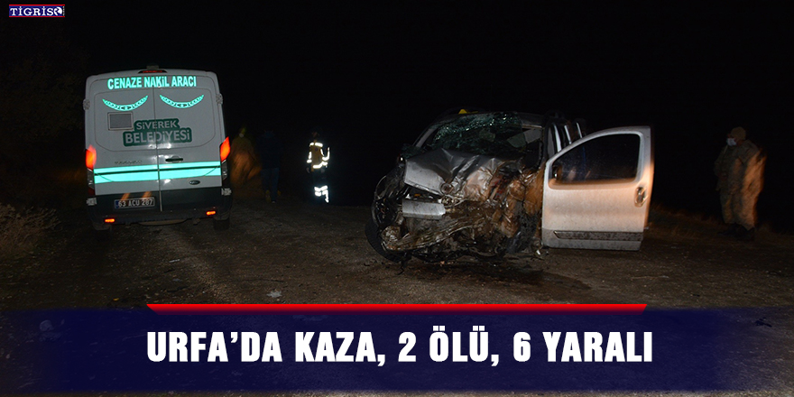 Urfa’da kaza, 2 ölü, 6 yaralı