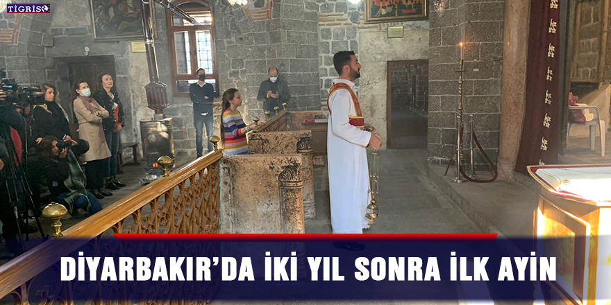 VİDEO-Diyarbakır’da iki yıl sonra ilk ayin