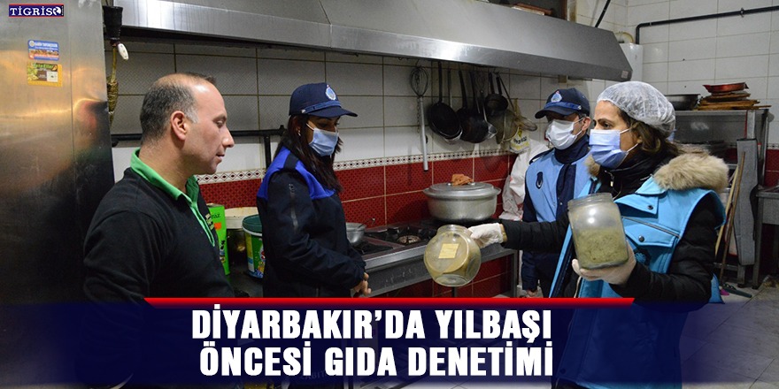 Diyarbakır’da yılbaşı öncesi gıda denetimi