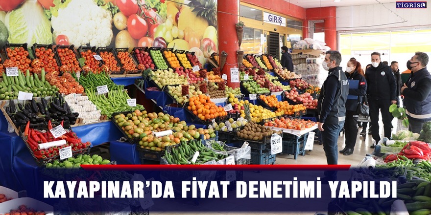 Kayapınar’da fiyat denetimi yapıldı