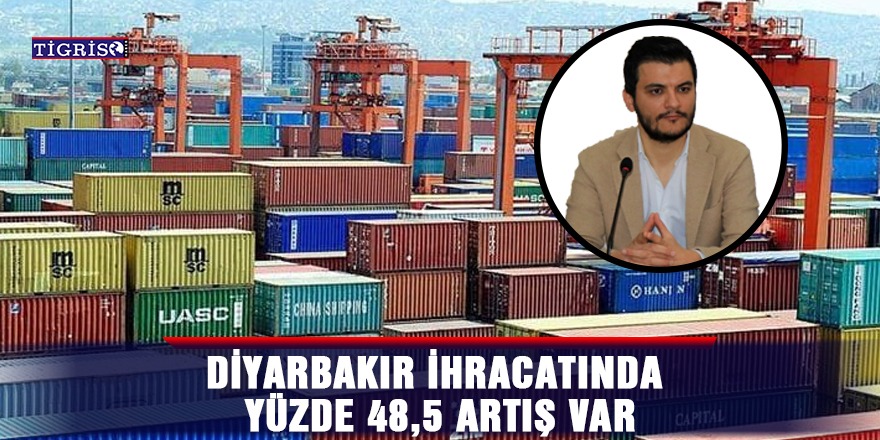 Diyarbakır ihracatında yüzde 48,5 artış var