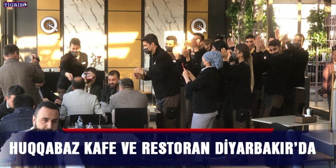 HuQQabaz kafe ve restoran Diyarbakır’da