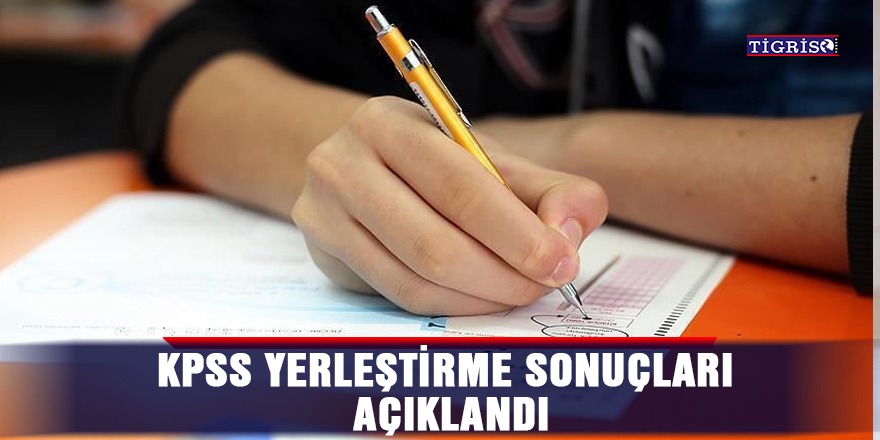 KPSS yerleştirme sonuçları açıklandı