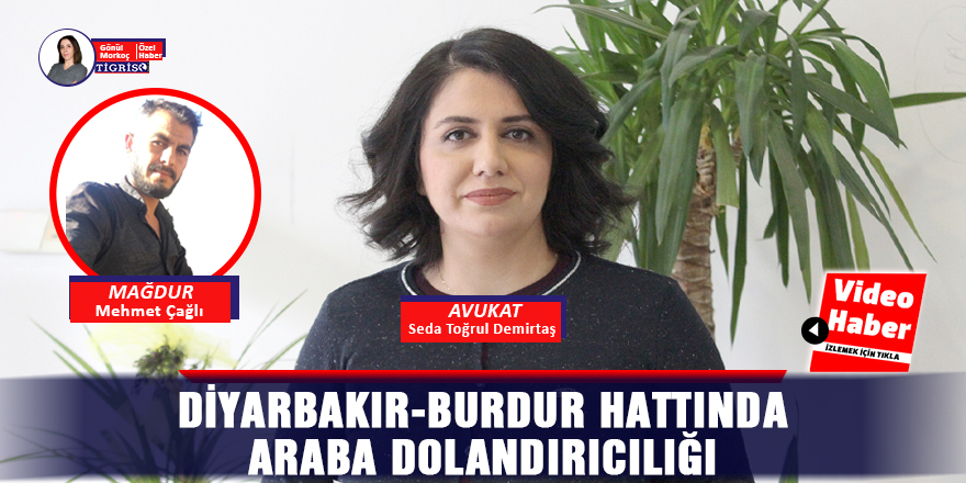 VİDEO - Diyarbakır-Burdur hattında araba dolandırıcılığı