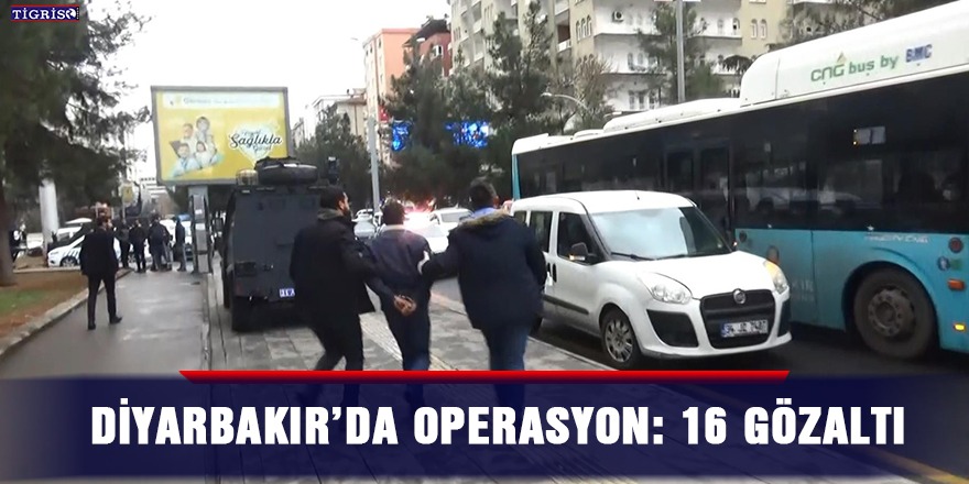 VİDEO - Diyarbakır’da operasyon: 16 gözaltı