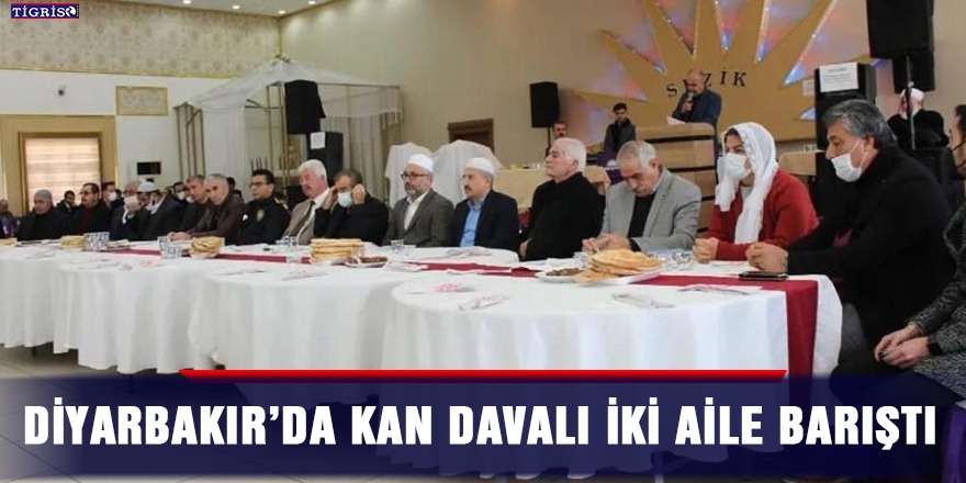 Diyarbakır’da kan davalı iki aile barıştı