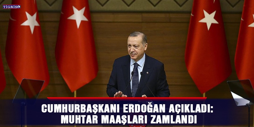 Erdoğan açıkladı: Muhtar maaşlarını asgari ücret seviyesine yükseltme kararı aldık