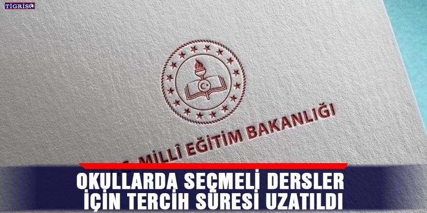 Okullarda seçmeli dersler için tercih süresi uzatıldı
