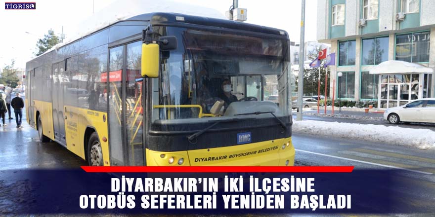 Diyarbakır’ın iki ilçesine otobüs seferleri yeniden başladı