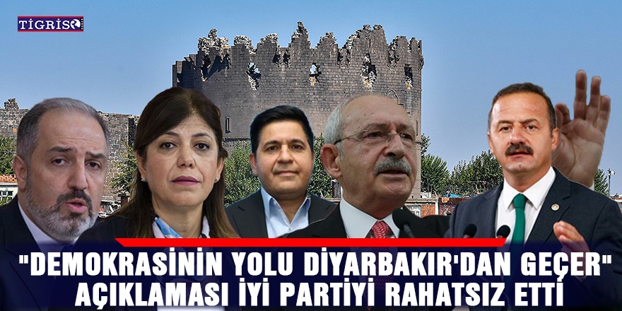 “Demokrasinin yolu Diyarbakır’dan geçer” açıklaması İYİ Parti’yi rahatsız etti