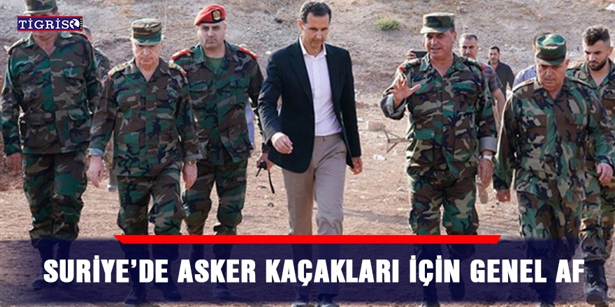Suriye’de asker kaçakları için genel af