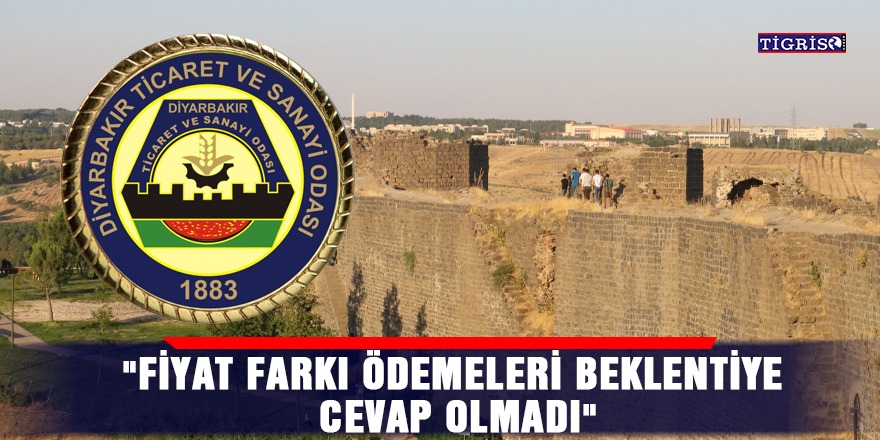 "Fiyat farkı ödemeleri beklentiye cevap olmadı"