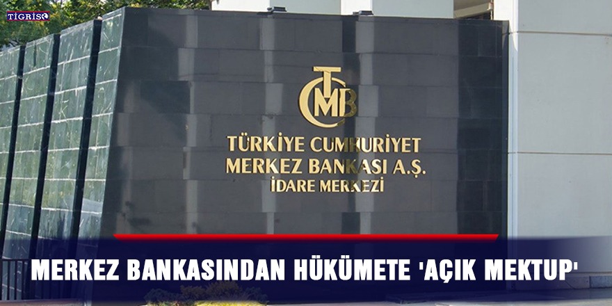 Merkez Bankasından hükümete 'Açık Mektup'