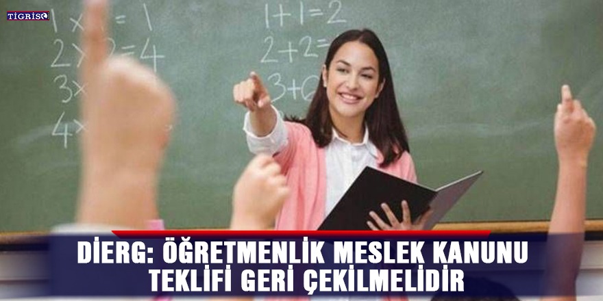 DİERG: Öğretmenlik Meslek Kanunu Teklifi geri çekilmelidir