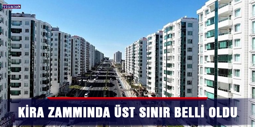 Kira zammında üst sınır belli oldu