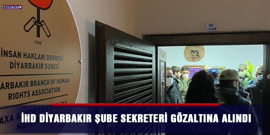 VİDEO - İHD Diyarbakır Şube Sekreteri gözaltına alındı
