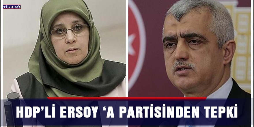 HDP’li Ersoy ‘a partisinden tepki