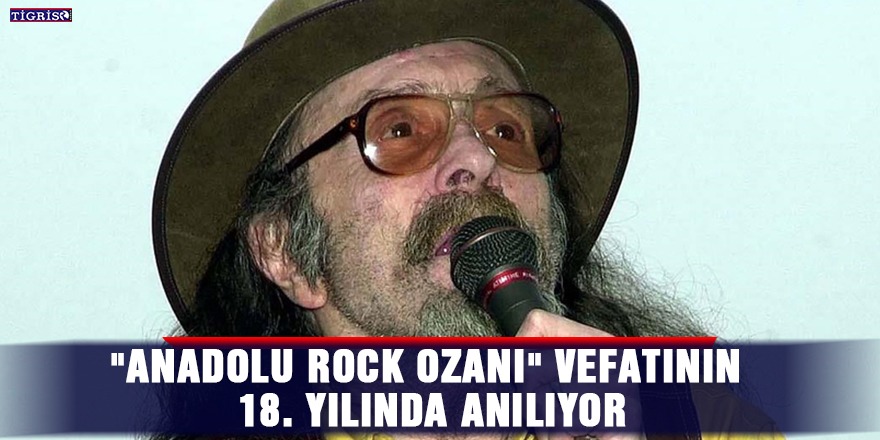 "Anadolu Rock Ozanı" vefatının 18. yılında anılıyor
