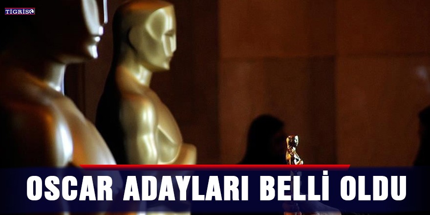 Oscar adayları belli oldu