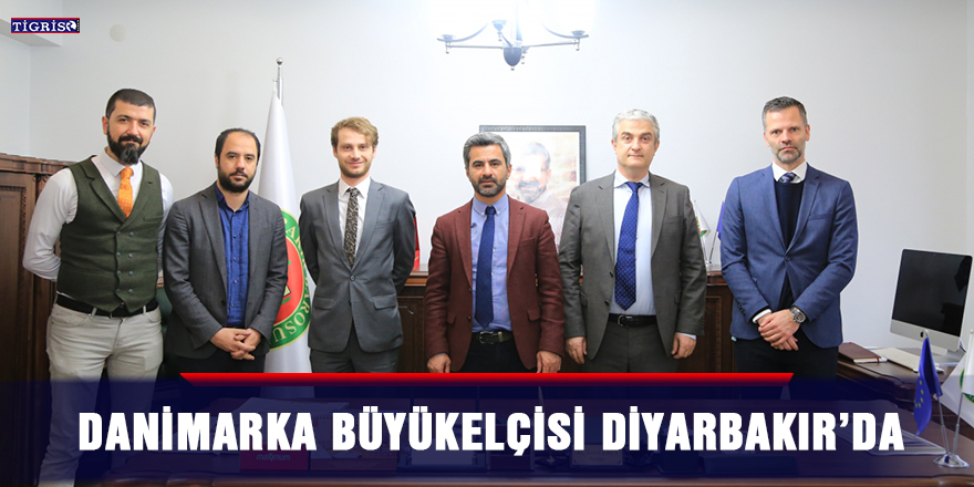 Danimarka Büyükelçisi Diyarbakır’da