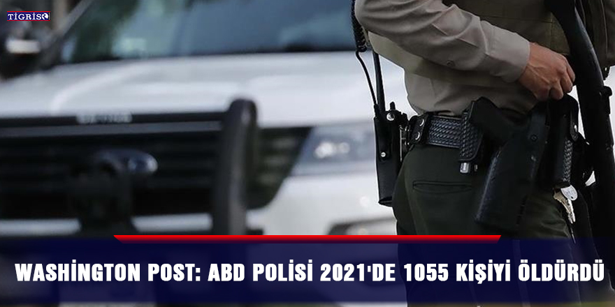 Washington Post: ABD polisi 2021'de 1055 kişiyi öldürdü