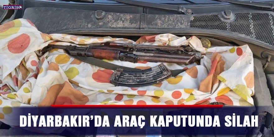 Diyarbakır’da araç kaputunda silah
