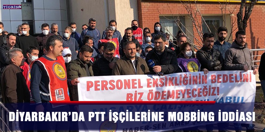 Diyarbakır’da PTT işçilerine mobbing iddiası