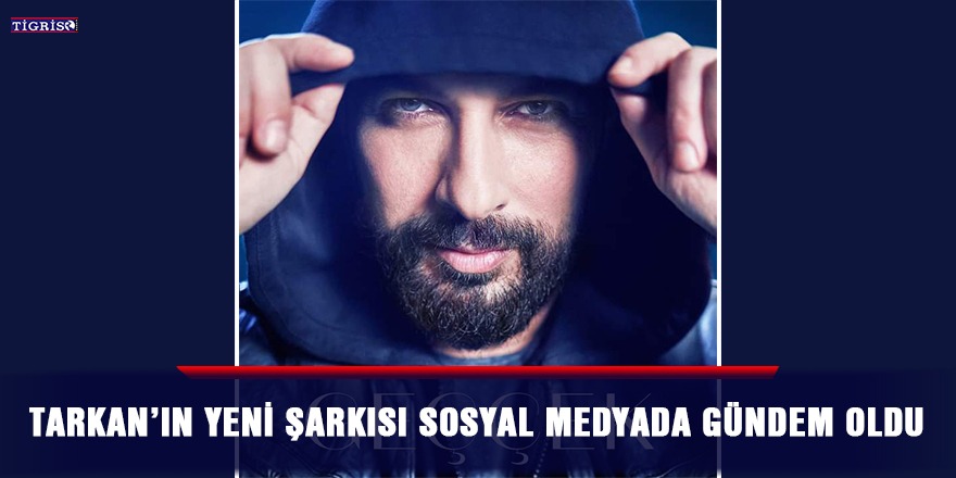 Tarkan’ın yeni şarkısı sosyal medyada gündem oldu