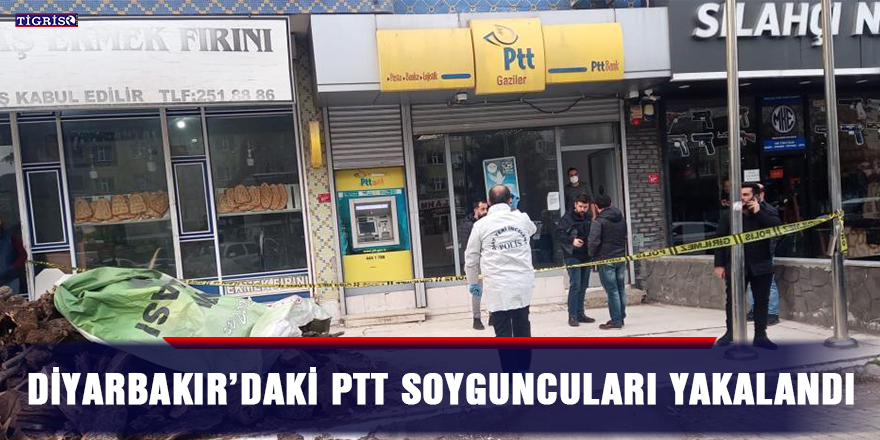 Diyarbakır’daki PTT soyguncuları yakalandı