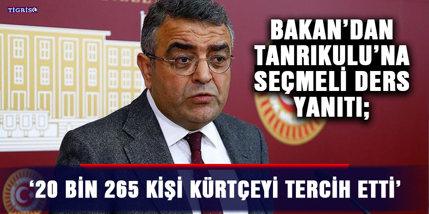 Bakan’dan Tanrıkulu’na seçmeli ders yanıtı