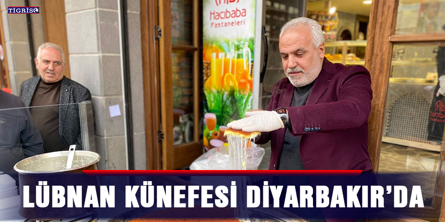 Lübnan künefesi Diyarbakır’da