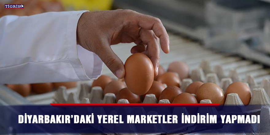Diyarbakır’daki yerel marketler indirim yapmadı