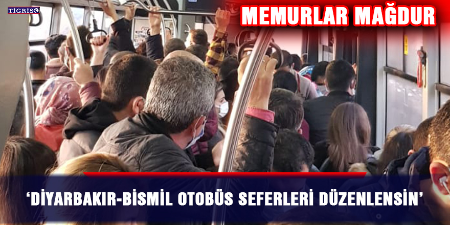 ‘Diyarbakır-Bismil otobüs seferleri düzenlensin’