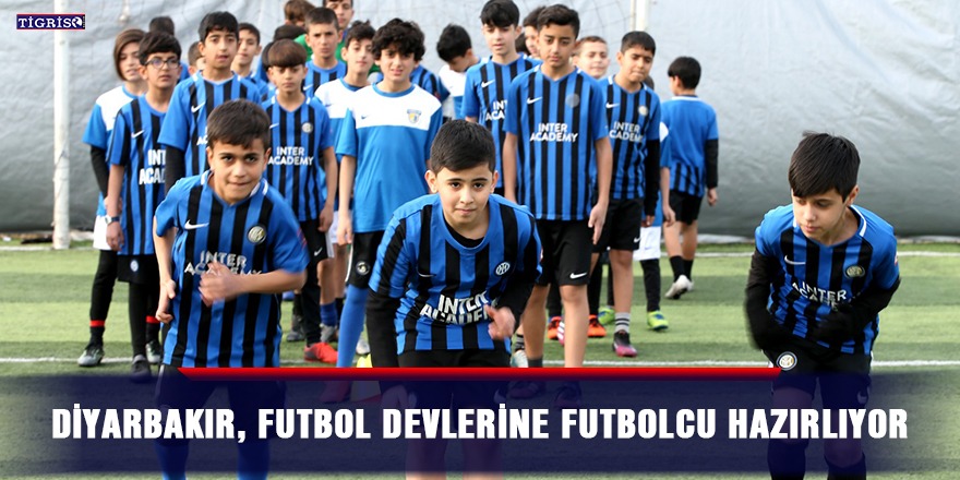 Diyarbakır, futbol devlerine futbolcu hazırlıyor