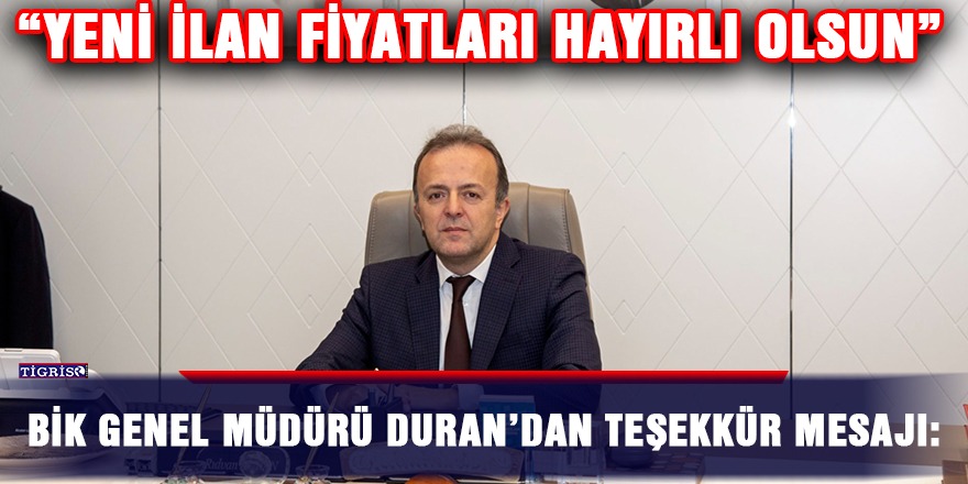 BİK Genel Müdürü Duran’dan teşekkür mesajı